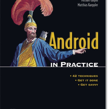 Android in Practice Includes 91 Techniques