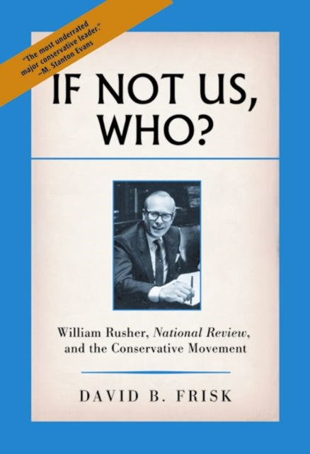 If Not Us, Who?: William Rusher, 'National