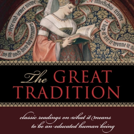 The Great Tradition: Classic Readings on What it Means to be an Educated Human Being