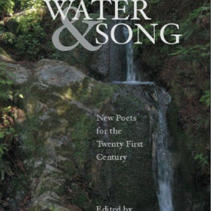 Between Water and Song: New Poets for the Twenty-First Century