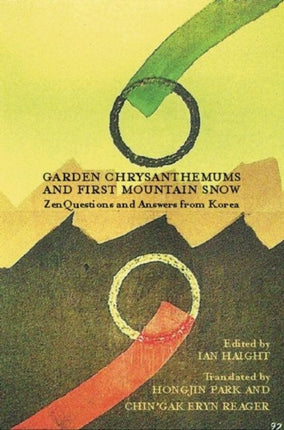 Garden Chrysanthemums and First Mountain Snow: Zen Questions and Answers from Korea