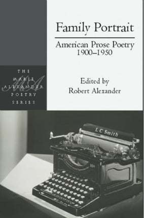 Family Portrait: American Prose Poetry 1900 - 1950: American Prose Poetry 1900 - 1950