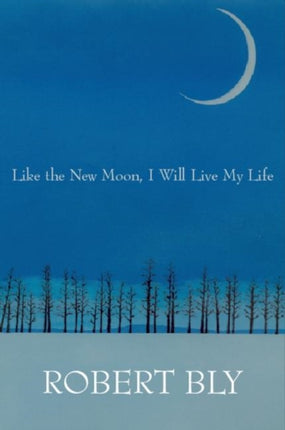 Like the New Moon I Will Live My Life