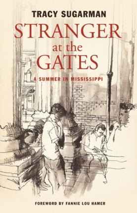 Stranger at the Gates: A Summer in Mississippi