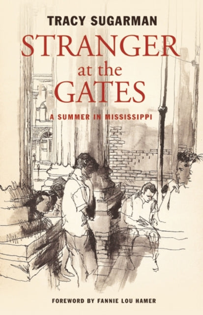 Stranger at the Gates: A Summer in Mississippi