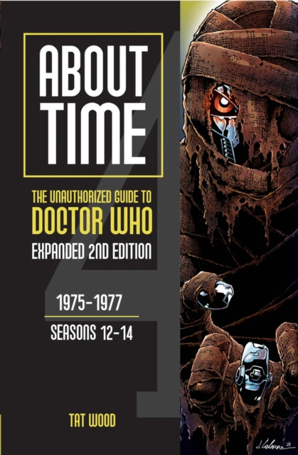 About Time: The Unauthorized Guide to Doctor Who: 1975-1977, Seasons 12-14