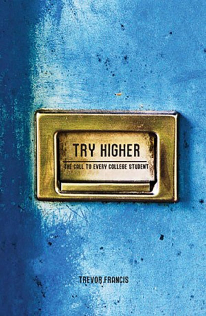 Try Higher: A Call to Every College Student