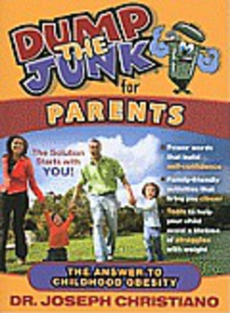 Dump the Junk for Parents: The Answer to Childhood Obesity