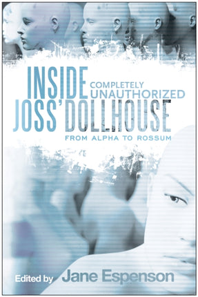 Inside Joss' Dollhouse: From Alpha to Rossum