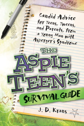 The Aspie Teen's Survival Guide: Candid Advice