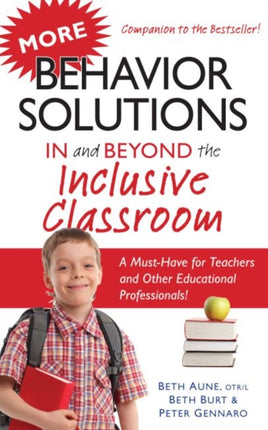 More Behavior Solutions In and Beyond the Inclusive Classroom: A Must-Have for Teachers and Other Educational Professionals!