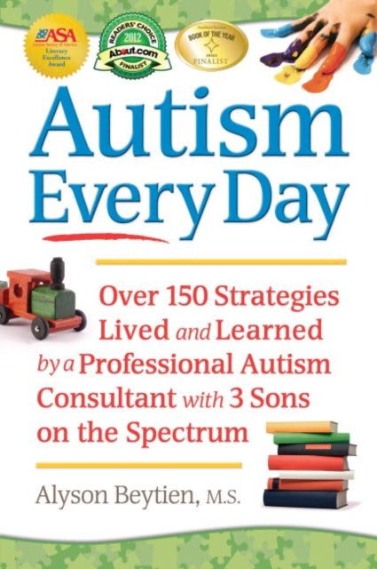 Autism Every Day: Over 150 Strategies Lived and
