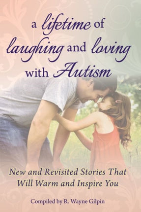 A Lifetime of Laughing and Loving with Autism: