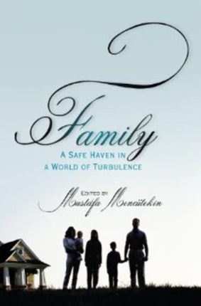 Family: A Safe Heaven in a World of Turbulence