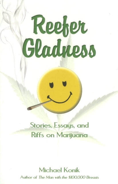 Reefer Gladness: Stories, Essays, and Riffs on Marijuana