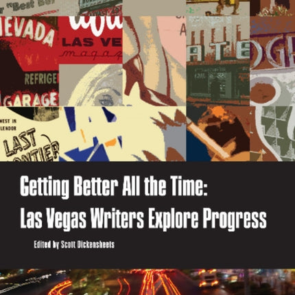 Getting Better All the Time: Las Vegas Writers Explore Progress