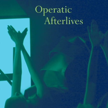 Operatic Afterlives