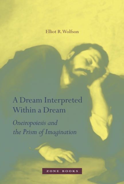 A Dream Interpreted within a Dream: Oneiropoiesis and the Prism of Imagination