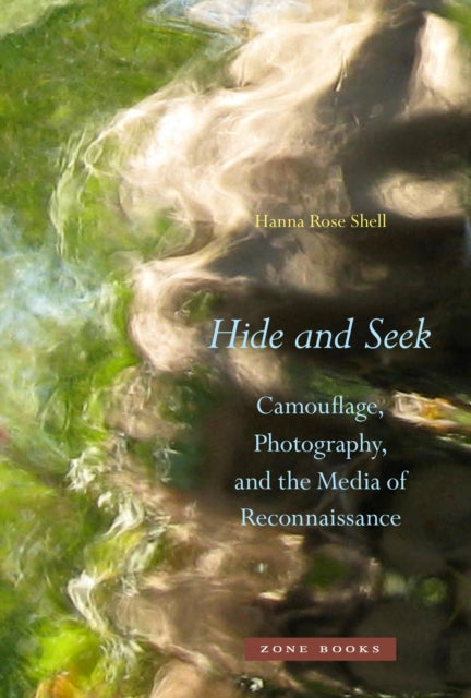 Hide and Seek: Camouflage, Photography, and the Media of Reconnaissance