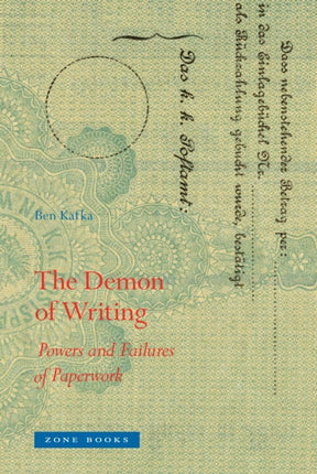 The Demon of Writing: Powers and Failures of Paperwork