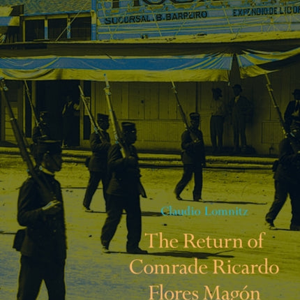 The Return of Comrade Ricardo Flores Magón