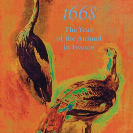 1668: The Year of the Animal in France