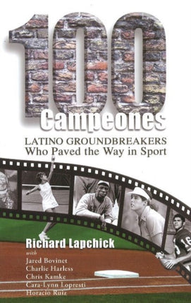 100 Campeones: Latino Grounbreakers Who Paved the Way in Sport