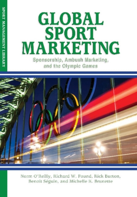 Global Sport Marketing: Sponsorship, Ambush Marketing & the Olympic Games