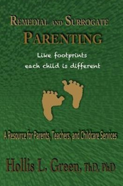 Remedial and Surrogate Parenting: A Resource for Parents, Teachers, and Childcare Services