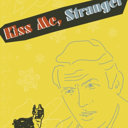 Kiss Me Stranger: An Illustrated Novel