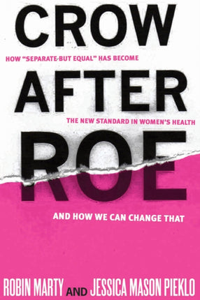 Crow After Roe: How Separate But Equal Has Become the New Standard in