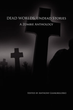 Dead Worlds: Undead Stories (A Zombie Anthology)