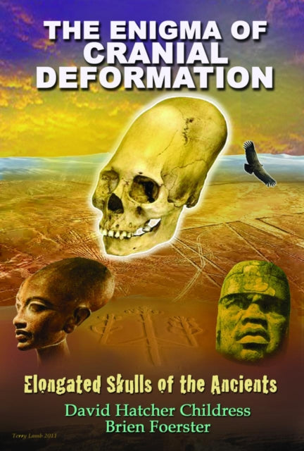 Enigma Of Cranial Deformation Elongated Skulls of the Ancients