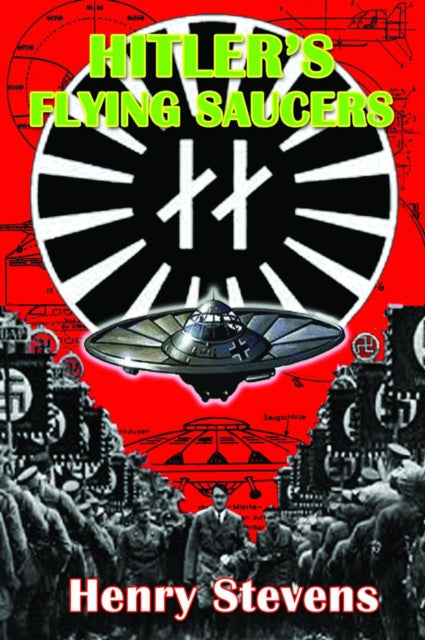 Hitler'S Flying Saucers: A Guide to German Flying Discs of the Second World War