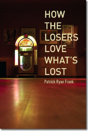 How the Losers Love Whats Lost