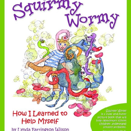 Squirmy Wormy: How I Learned to Help Myself