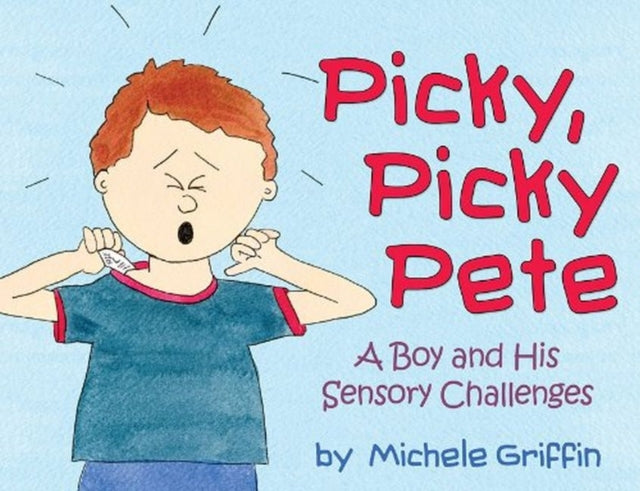 Picky, Picky Pete: A Boy and His Sensory Challenges