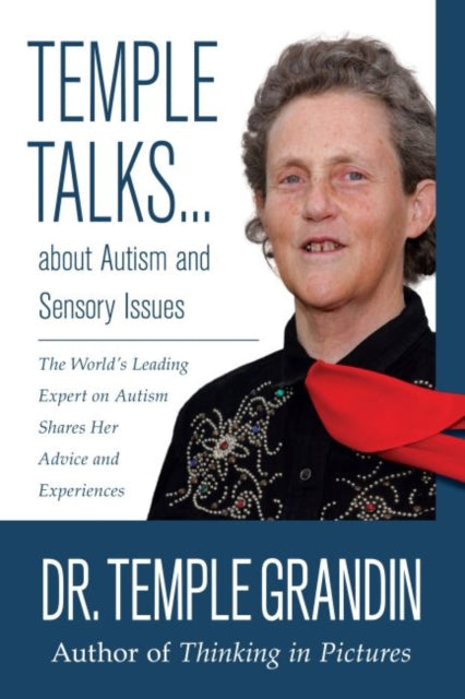 Temple Talks….About Autism and Sensory Issues: The World's Leading Expert on Autism Shares Her Advice and Experiences