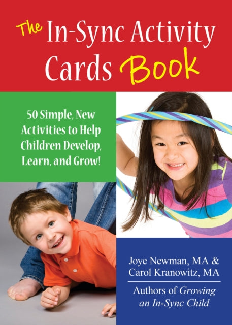 The In-Sync Activity Cards Book: 50 Simple New Activities to Help Children Develop, Learn, and Grow!