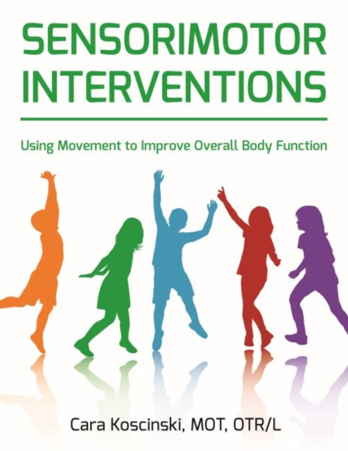 Sensorimotor Interventions: Using Movement to