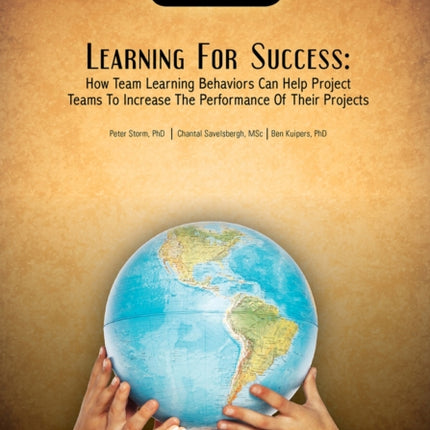 Learning for Success: How Team Learning Behaviors Can Help Project Teams to Increase the Performance of Their Projects