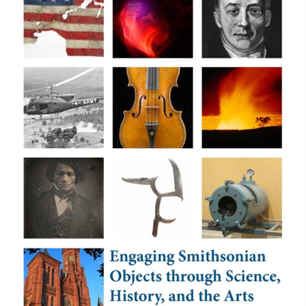 Engaging Smithsonian Objects through Science, History, and the Arts