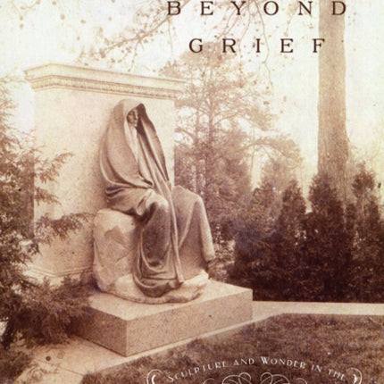 Beyond Grief: Sculpture and Wonder in the Gilded Age Cemetery