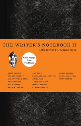 The Writers Notebook II Craft Essays from Tin House