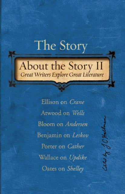 The Story about the Story II: Great Writers Explore Great Literature