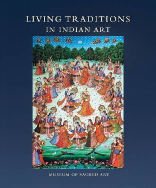 Living Traditions in Indian Art: Museum of Sacred Art