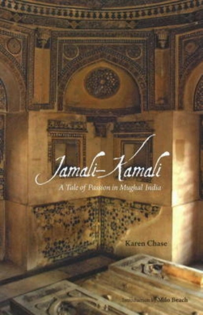 Jamali-Kamali: A Tale of Passion in Mughal India