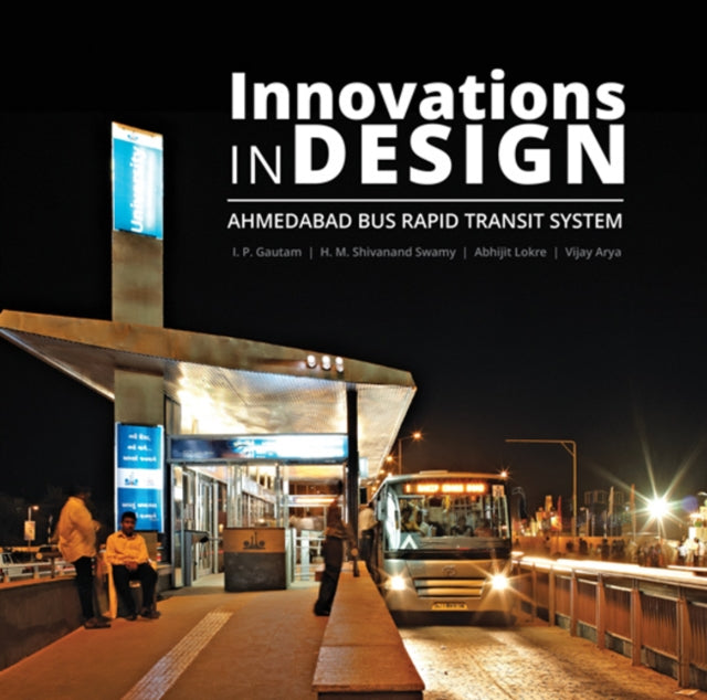 Innovations in Design: Ahmedabad Bus Rapid Transit System