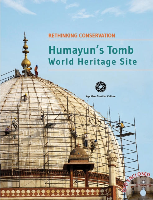 Humayuns Tomb World Heritage Site Rethinking Conservation