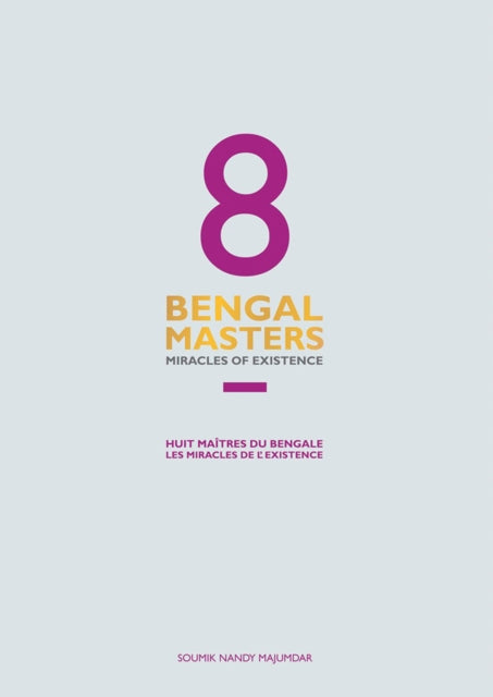 8 Bengal Masters: Miracles of Existence